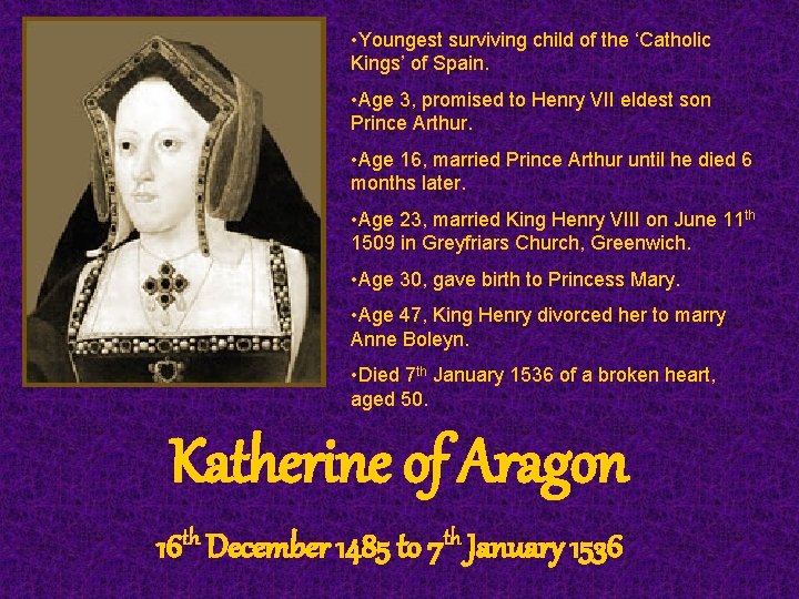  • Youngest surviving child of the ‘Catholic Kings’ of Spain. • Age 3,