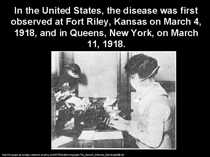 In the United States, the disease was first observed at Fort Riley, Kansas on