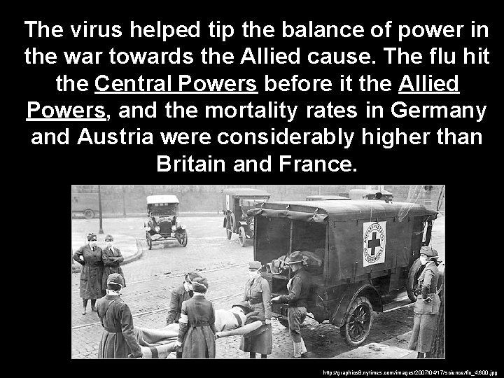 The virus helped tip the balance of power in the war towards the Allied