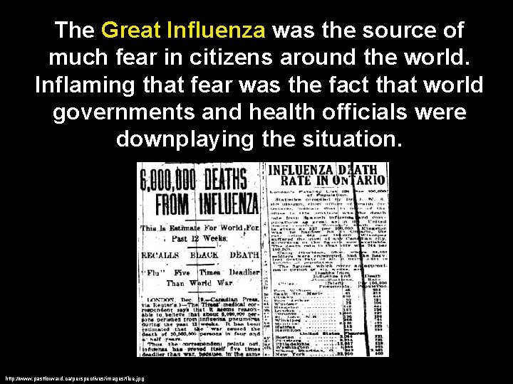 The Great Influenza was the source of much fear in citizens around the world.