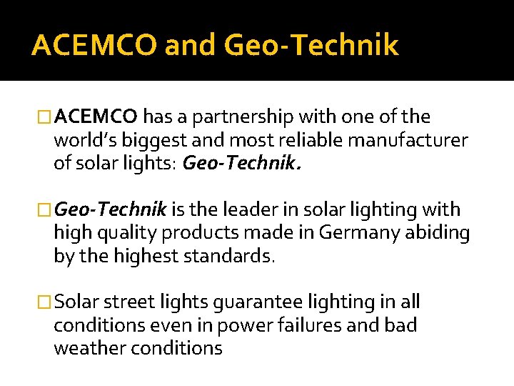 ACEMCO and Geo-Technik �ACEMCO has a partnership with one of the world’s biggest and