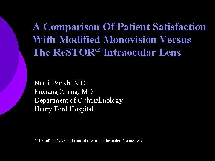 A Comparison Of Patient Satisfaction With Modified Monovision Versus The Re. STOR® Intraocular Lens