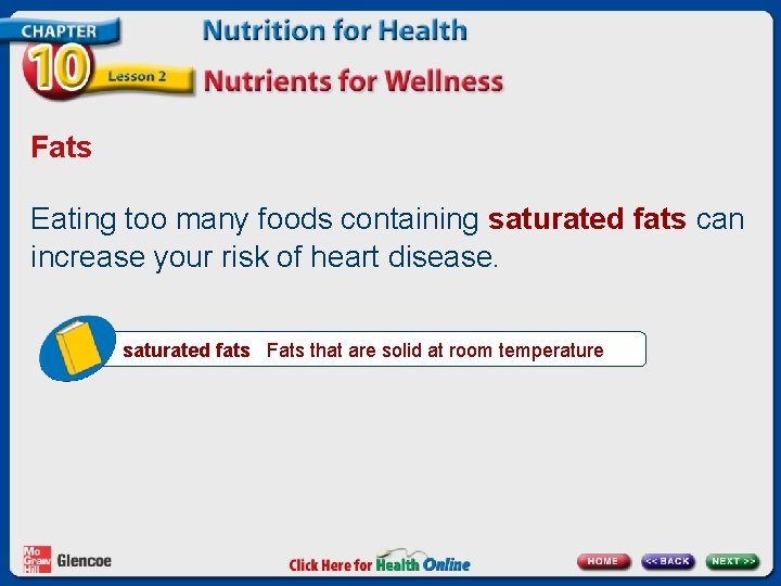 Fats Eating too many foods containing saturated fats can increase your risk of heart
