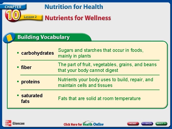 § carbohydrates Sugars and starches that occur in foods, mainly in plants § fiber