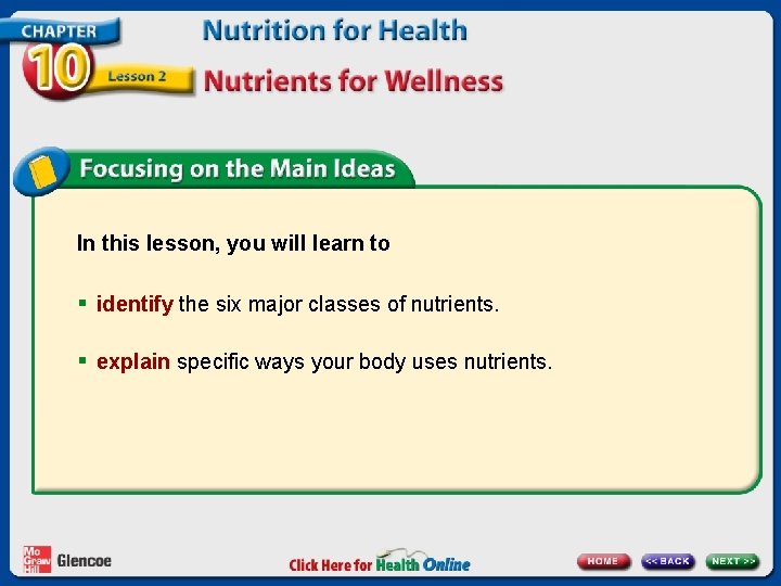 In this lesson, you will learn to § identify the six major classes of