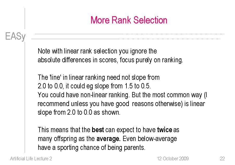 More Rank Selection EASy Note with linear rank selection you ignore the absolute differences