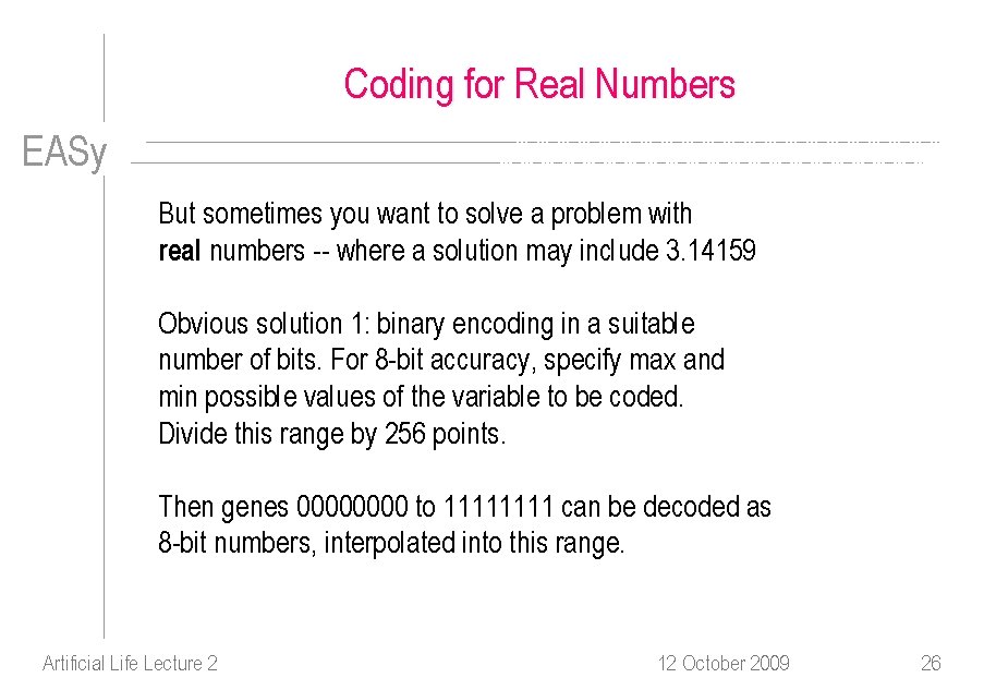 Coding for Real Numbers EASy But sometimes you want to solve a problem with