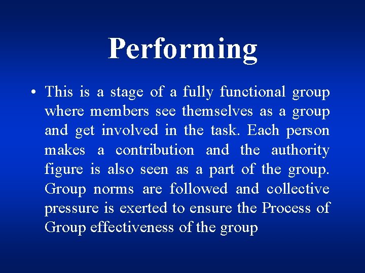 Performing • This is a stage of a fully functional group where members see