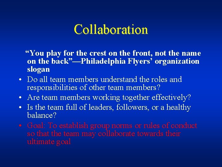 Collaboration • • “You play for the crest on the front, not the name