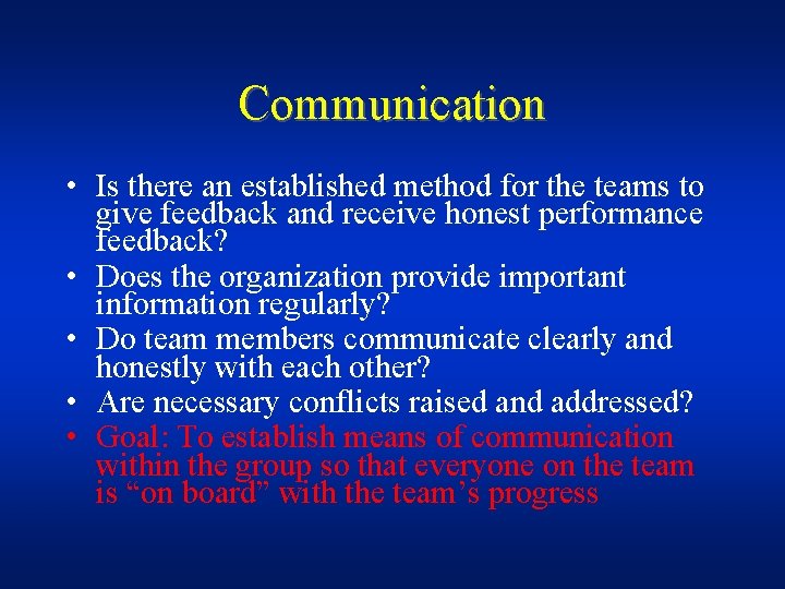 Communication • Is there an established method for the teams to give feedback and