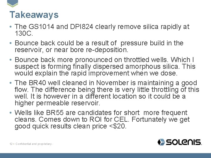 Takeaways • The GS 1014 and DPI 824 clearly remove silica rapidly at 130