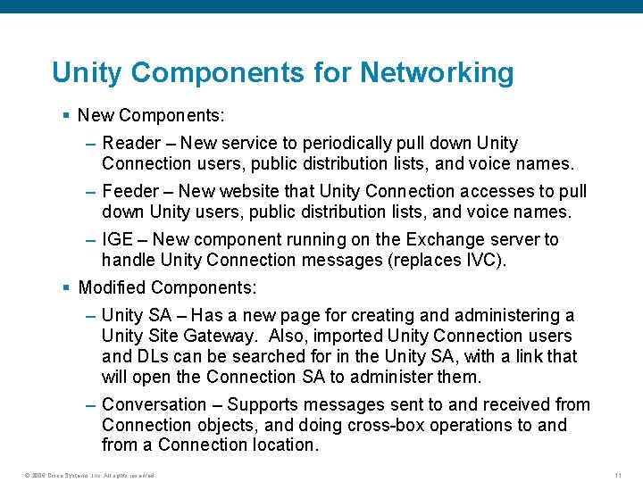 Unity Components for Networking § New Components: – Reader – New service to periodically