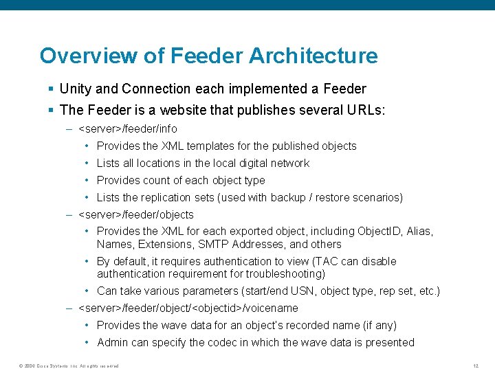 Overview of Feeder Architecture § Unity and Connection each implemented a Feeder § The