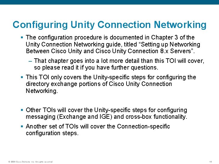 Configuring Unity Connection Networking § The configuration procedure is documented in Chapter 3 of