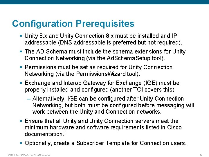 Configuration Prerequisites § Unity 8. x and Unity Connection 8. x must be installed