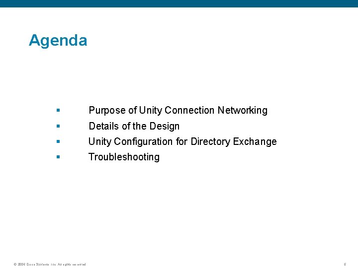 Agenda § Purpose of Unity Connection Networking § Details of the Design § Unity
