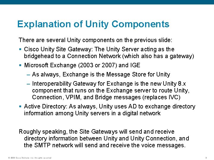 Explanation of Unity Components There are several Unity components on the previous slide: §