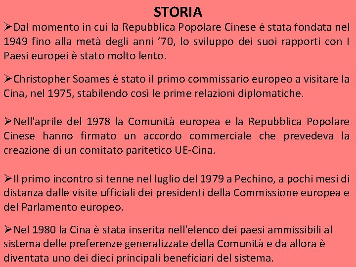 STORIA ØDal momento in cui la Repubblica Popolare Cinese è stata fondata nel 1949