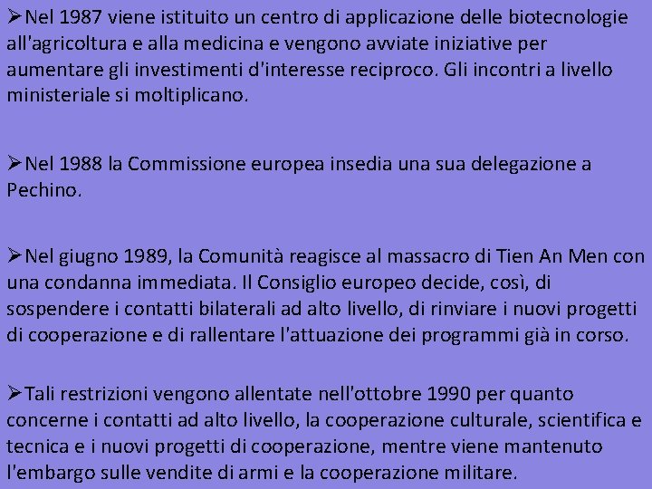 ØNel 1987 viene istituito un centro di applicazione delle biotecnologie all'agricoltura e alla medicina