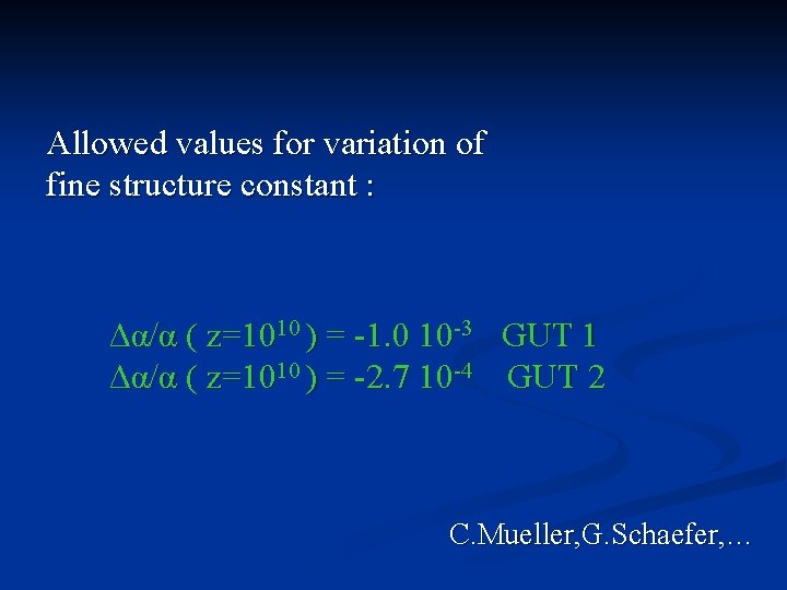 Allowed values for variation of fine structure constant : Δα/α ( z=1010 ) =