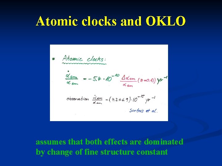 Atomic clocks and OKLO assumes that both effects are dominated by change of fine