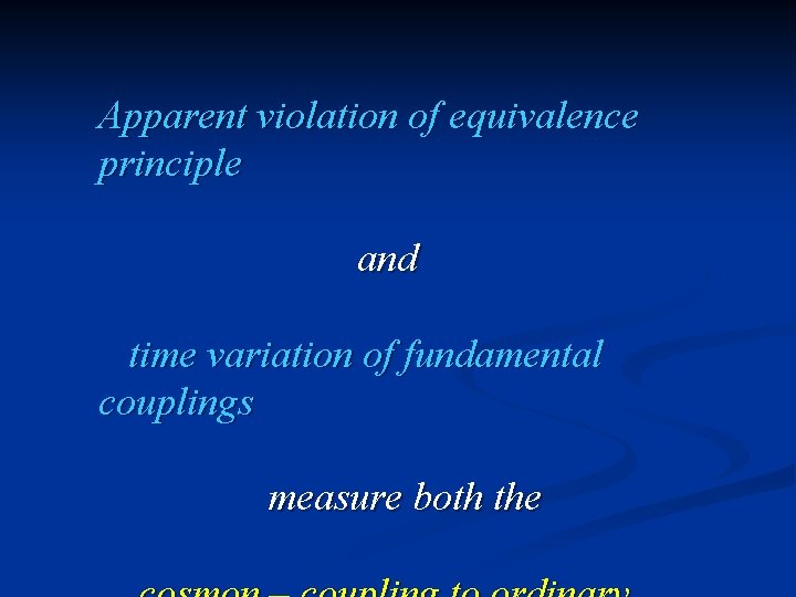 Apparent violation of equivalence principle and time variation of fundamental couplings measure both the