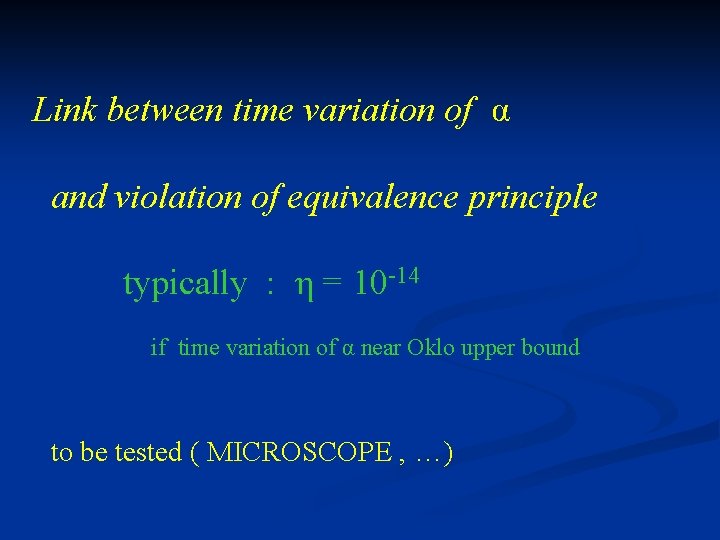 Link between time variation of α and violation of equivalence principle typically : η