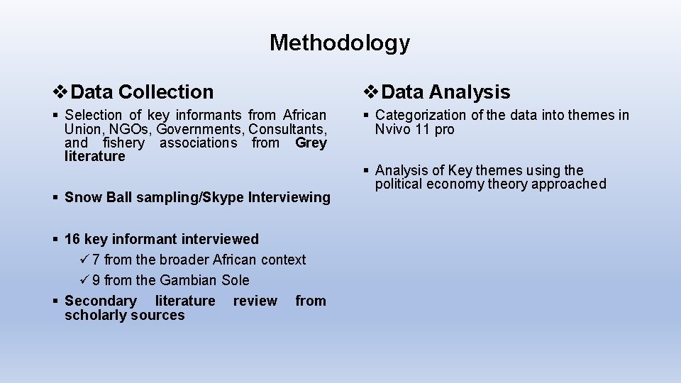 Methodology v. Data Collection v. Data Analysis § Selection of key informants from African