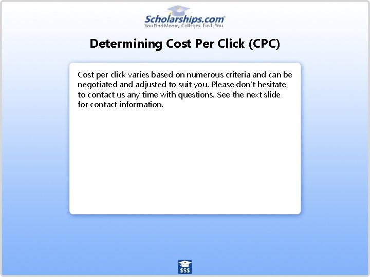 Determining Cost Per Click (CPC) Cost per click varies based on numerous criteria and