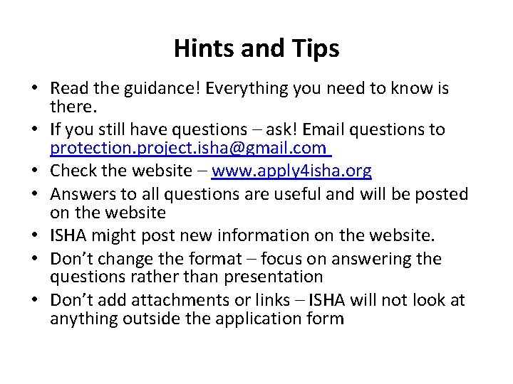 Hints and Tips • Read the guidance! Everything you need to know is there.