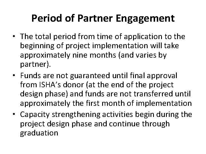 Period of Partner Engagement • The total period from time of application to the