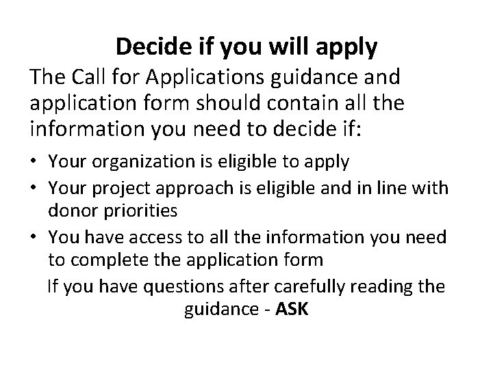 Decide if you will apply The Call for Applications guidance and application form should