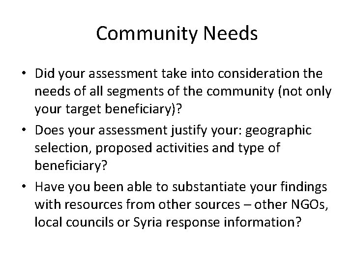 Community Needs • Did your assessment take into consideration the needs of all segments