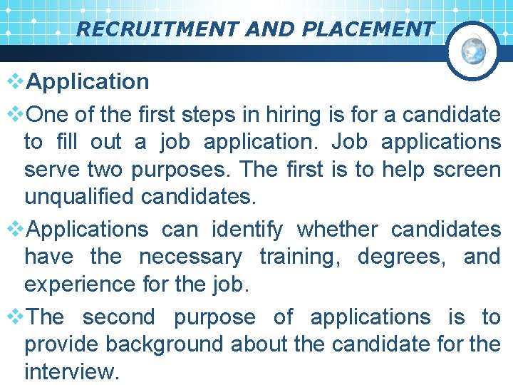 RECRUITMENT AND PLACEMENT v. Application v. One of the first steps in hiring is