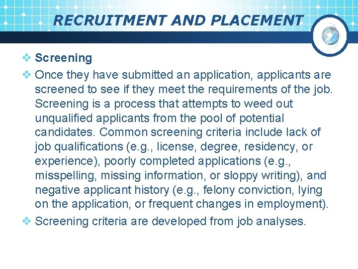 RECRUITMENT AND PLACEMENT v Screening v Once they have submitted an application, applicants are