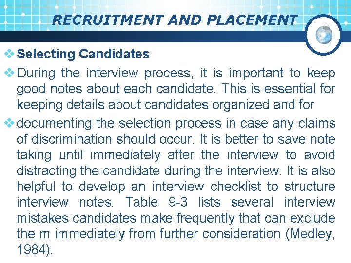 RECRUITMENT AND PLACEMENT v Selecting Candidates v During the interview process, it is important