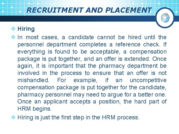 RECRUITMENT AND PLACEMENT v Hiring v In most cases, a candidate cannot be hired