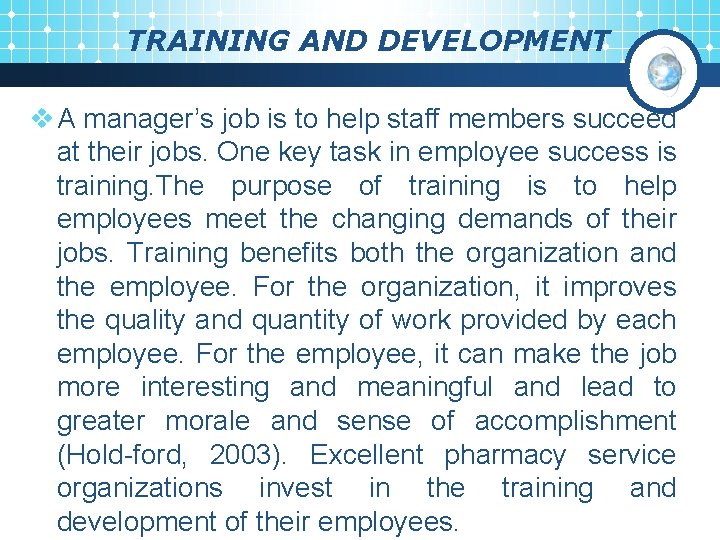 TRAINING AND DEVELOPMENT v A manager’s job is to help staff members succeed at