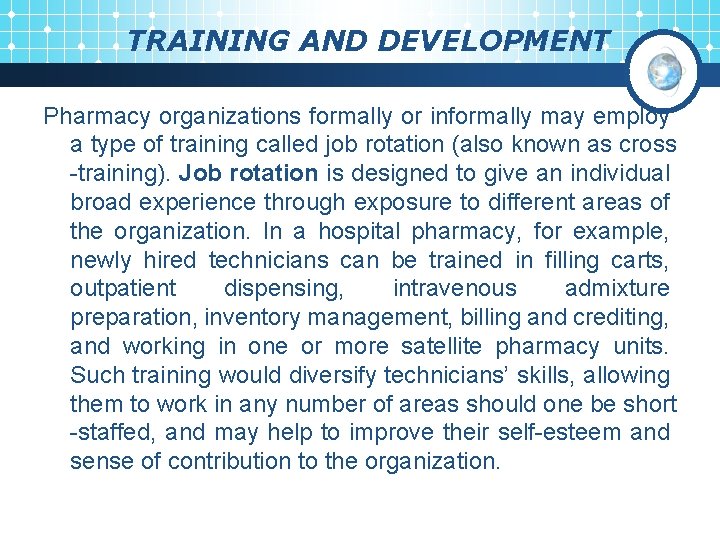 TRAINING AND DEVELOPMENT Pharmacy organizations formally or informally may employ a type of training