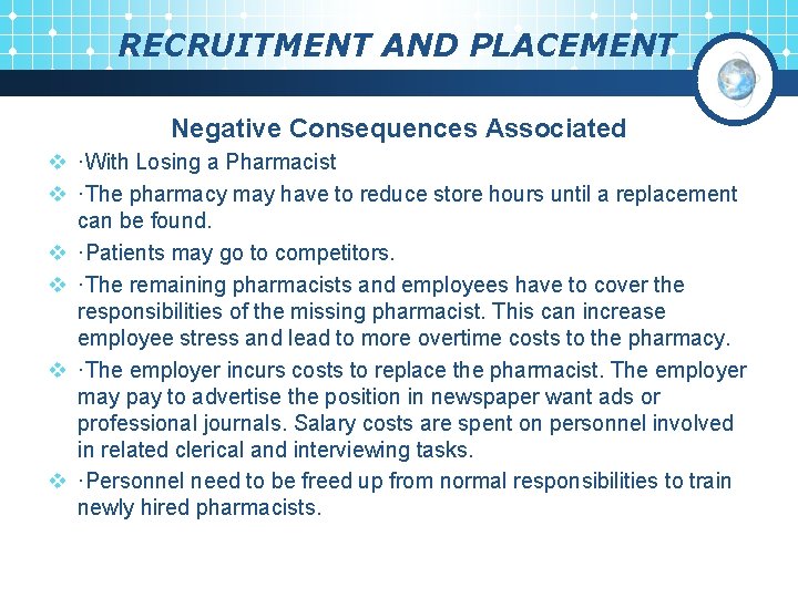 RECRUITMENT AND PLACEMENT Negative Consequences Associated v ·With Losing a Pharmacist v ·The pharmacy