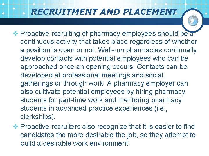 RECRUITMENT AND PLACEMENT v Proactive recruiting of pharmacy employees should be a continuous activity