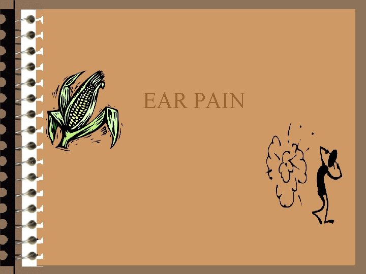 EAR PAIN 