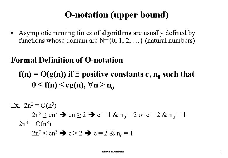 O-notation (upper bound) • Asymptotic running times of algorithms are usually defined by functions