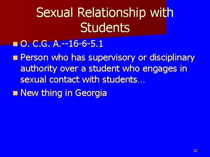 Sexual Relationship with Students n O. C. G. A. --16 -6 -5. 1 n