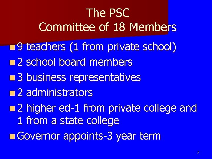 The PSC Committee of 18 Members n 9 teachers (1 from private school) n