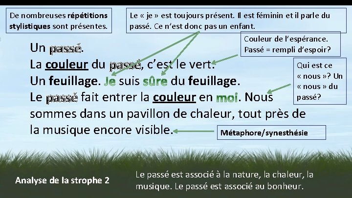 De nombreuses répétitions stylistiques sont présentes. Le « je » est toujours présent. Il est féminin