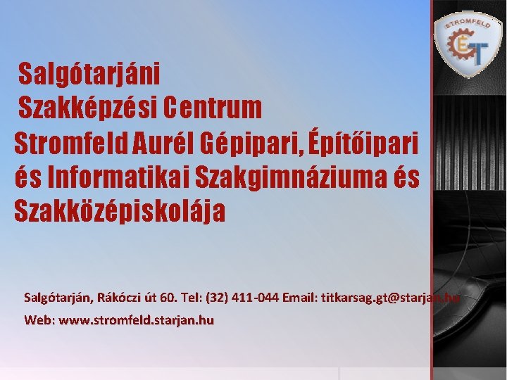 Salgótarjáni Szakképzési Centrum Stromfeld Aurél Gépipari, Építőipari és Informatikai Szakgimnáziuma és Szakközépiskolája Salgótarján, Rákóczi