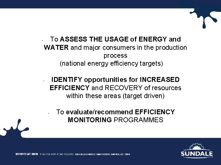 • To ASSESS THE USAGE of ENERGY and WATER and major consumers in • To ASSESS THE USAGE of ENERGY and WATER and major consumers in