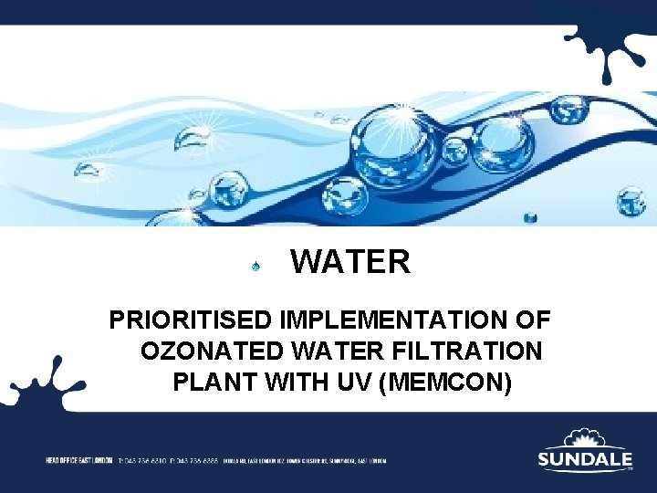 STEAM ELECTRICAL ENERGY • SOLID WASTE • • WATER PRIORITISED IMPLEMENTATION OF OZONATED WATER STEAM ELECTRICAL ENERGY • SOLID WASTE • • WATER PRIORITISED IMPLEMENTATION OF OZONATED WATER