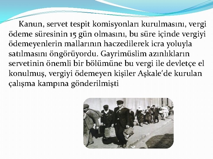 Kanun, servet tespit komisyonları kurulmasını, vergi ödeme süresinin 15 gün olmasını, bu süre içinde